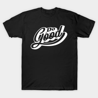 'Do Good' Radical Kindness Anti Bullying Shirt T-Shirt